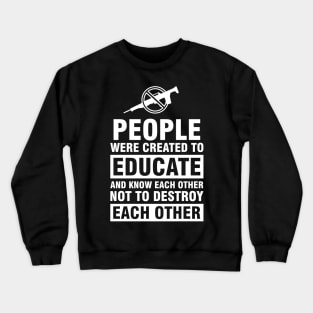 Educate And Know Each Other Crewneck Sweatshirt